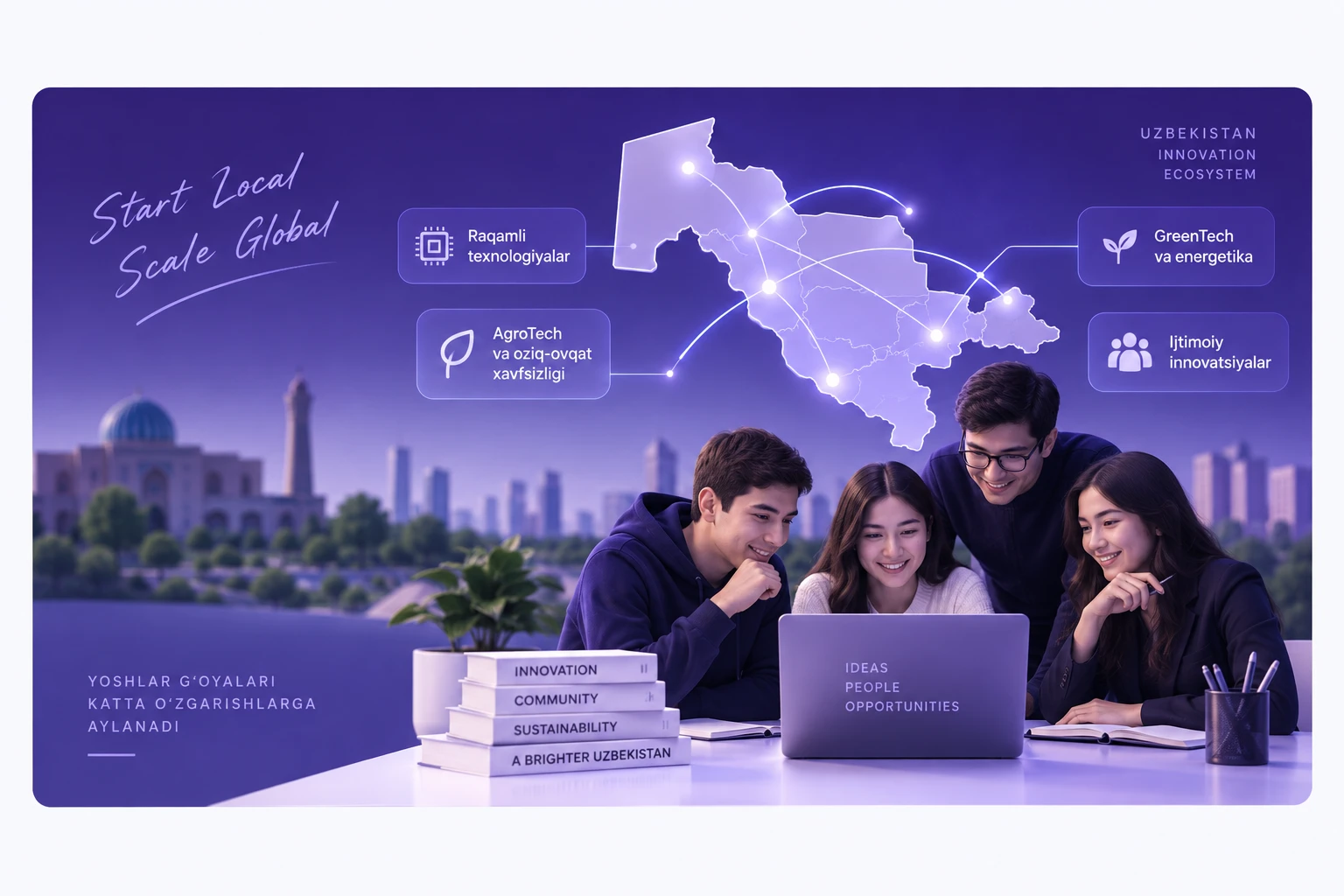 Start Local, Scale Global — O‘zbekiston bo‘ylab yoshlar startaplari